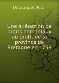 Une alienation de droits domaniaux au profit de la province de Bretagne en 1759