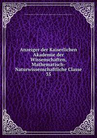 Anzeiger der Kaiserlichen Akademie der Wissenschaften, Mathematisch-Naturwissenschaftliche Classe. 35