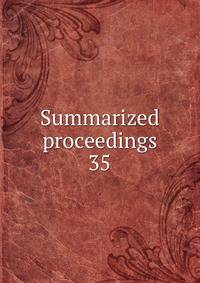Summarized proceedings. 35