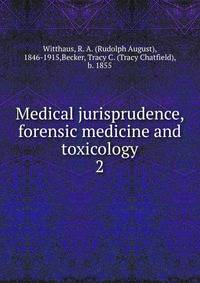 Medical jurisprudence, forensic medicine and toxicology. 2