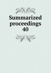 Summarized proceedings. 40
