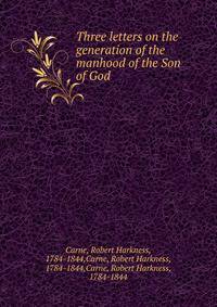 Three letters on the generation of the manhood of the Son of God
