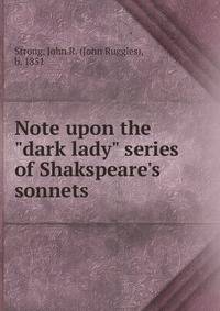 Note upon the "dark lady" series of Shakspeare's sonnets