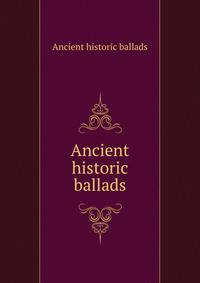 Ancient historic ballads
