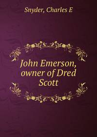 John Emerson, owner of Dred Scott