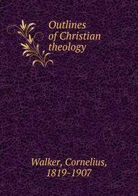 Outlines of Christian theology