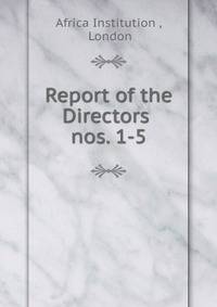 Report of the Directors .. nos. 1-5