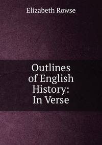 Outlines of English History: In Verse
