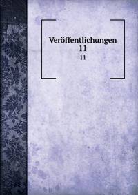 Verffentlichungen. 11