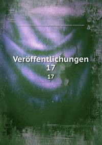 Verffentlichungen. 17