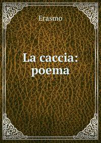 La caccia: poema