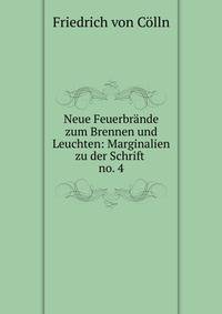 Neue Feuerbrnde zum Brennen und Leuchten: Marginalien zu der Schrift .. no. 4