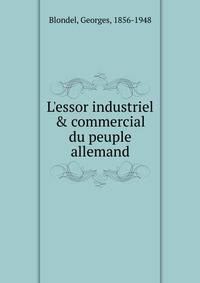 L'essor industriel &amp; commercial du peuple allemand