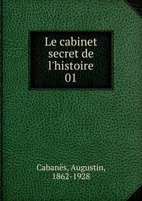 Le cabinet secret de l'histoire