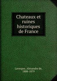 Chateaux et ruines historiques de France