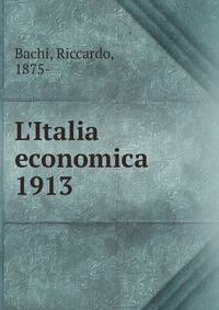 L`Italia economica. 1913