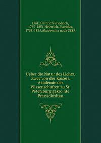 Ueber die Natur des Lichts. Zwey von der Kaiserl. Akademie der Wissenschaften zu St. Petersburg gekro?nte Preisschriften