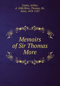 Memoirs of Sir Thomas More