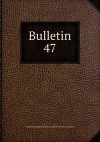 Bulletin. 47