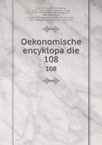 Oekonomische encyklopadie. 108