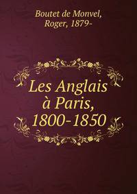 Les Anglais a Paris, 1800-1850