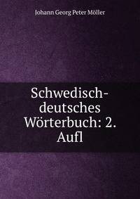Schwedisch-deutsches W?rterbuch: 2. Aufl