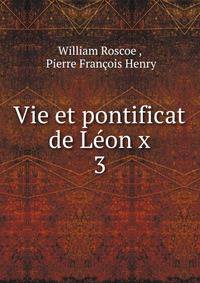 Vie et pontificat de Lon x. 3