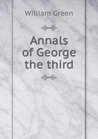 Annals of George the third