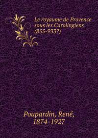 Le royaume de Provence sous les Carolingiens (855-933?)