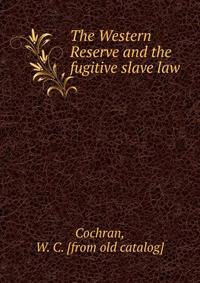 The Western Reserve and the fugitive slave law