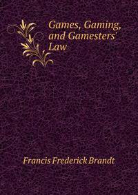 Games, Gaming, and Gamesters' Law