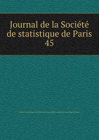 Journal de la Socit de statistique de Paris. 45
