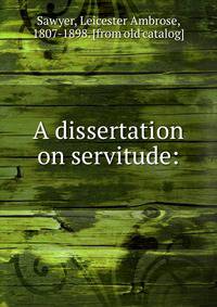 A dissertation on servitude: