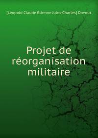 Projet de reorganisation militaire