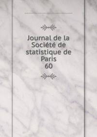 Journal de la Socit de statistique de Paris. 60