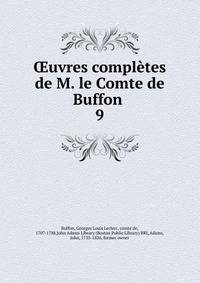 uvres compltes de M. le Comte de Buffon . 9