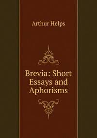 Brevia: Short Essays and Aphorisms