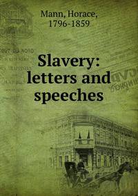 Slavery: letters and speeches