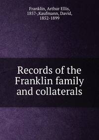 Records of the Franklin family and collaterals