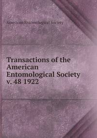 Transactions of the American Entomological Society. v. 48 1922