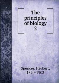 The principles of biology. 2