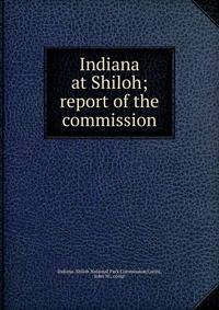Indiana at Shiloh; report of the commission