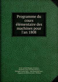 Programme du cours ?l?mentaire des machines pour l'an 1808