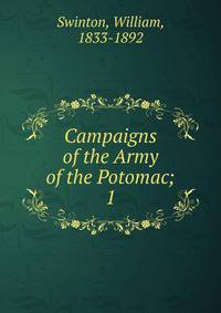 Campaigns of the Army of the Potomac;. 1