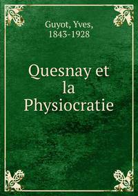 Quesnay et la Physiocratie