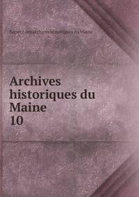 Archives historiques du Maine. 10