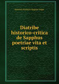Diatribe historico-critica de Sapphus poetriae vita et scriptis