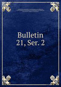 Bulletin. 21, Ser. 2