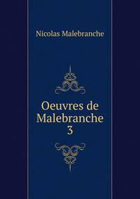 Oeuvres de Malebranche. 3