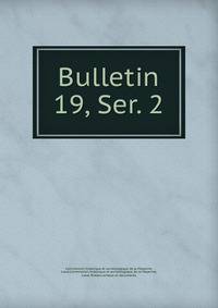 Bulletin. 19, Ser. 2